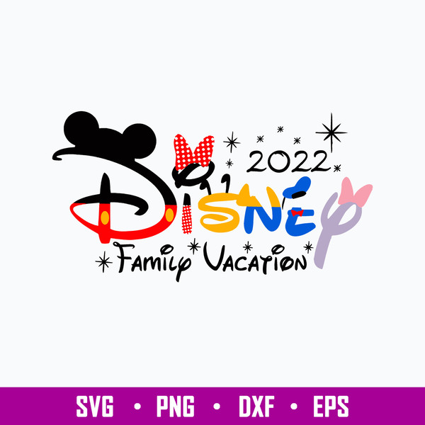 2022 Family Vacation Svg, Disney Family Vacation Svg, Png Dxf Eps File.jpg