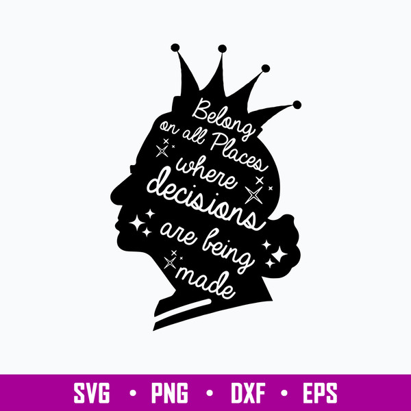 Belong On All Places Where Decisions Are Bing Made Svg, Queen Svg, Png Dxf Eps File.jpg