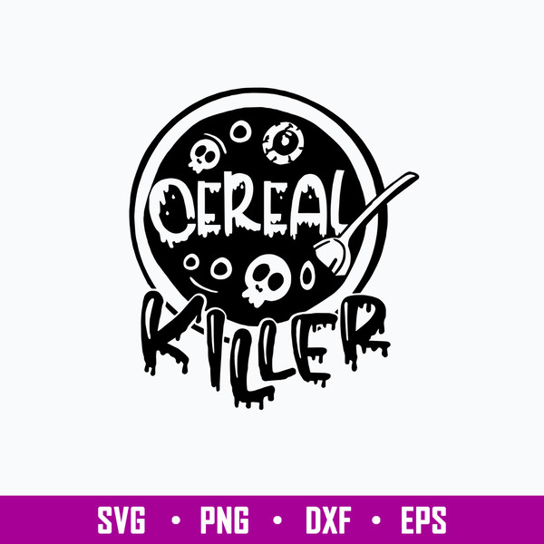 Cereal Killer Svg, Horror Svg, Crazy Svg, Halloween Svg, Png Dxf Eps File.jpg