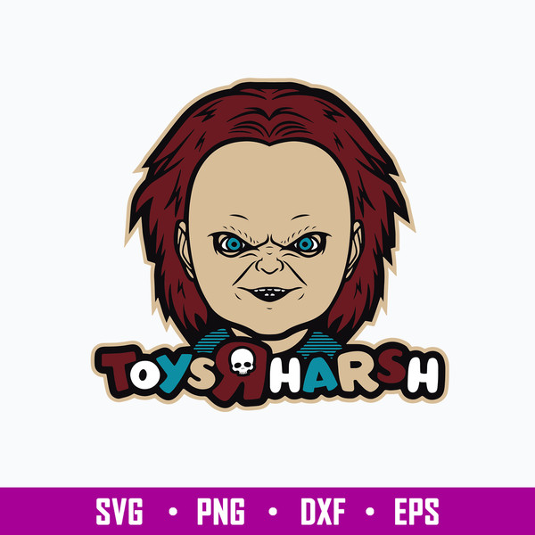 Child_s Play Toys R Harsh Svg, Chucky svg, Horror Svg, Png Dxf Eps File.jpg