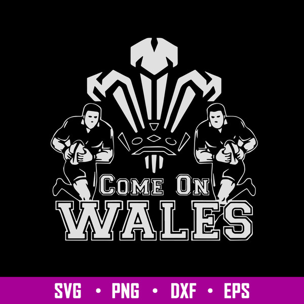 Come On Wales Funny Nations Rugby Svg, Come On Wales Svg, Png Dxf Eps File.jpg