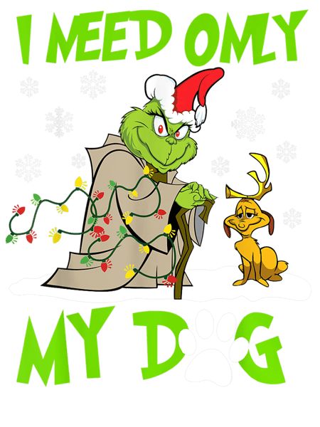I Need Only My Dog Christmas Funny Gifts Grinch T-Shirt.png