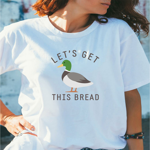 shirt-white-Let's-get-this-bread---Ducks.jpeg