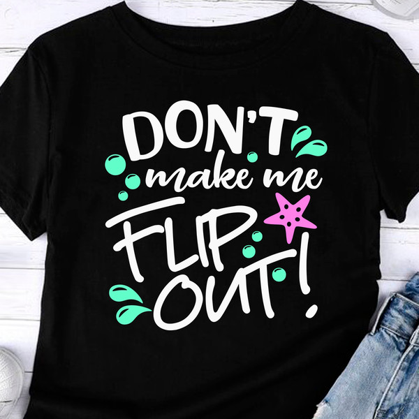 dont make me flip flops shirt.jpg