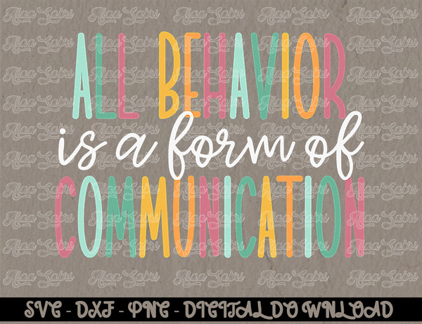 All Behavior Is A Form Of Communication T-Shirt copy.jpg