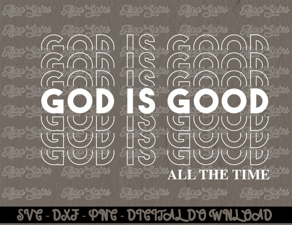 God Is Good All The Time Christian Worship Preachers Gift T-Shirt copy.jpg