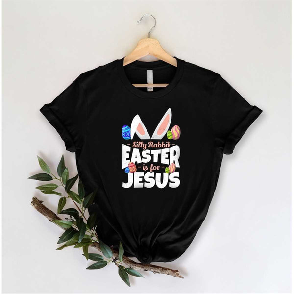 MR-54202314719-silly-rabbit-easter-is-for-jesus-shirt-christian-easter-image-1.jpg