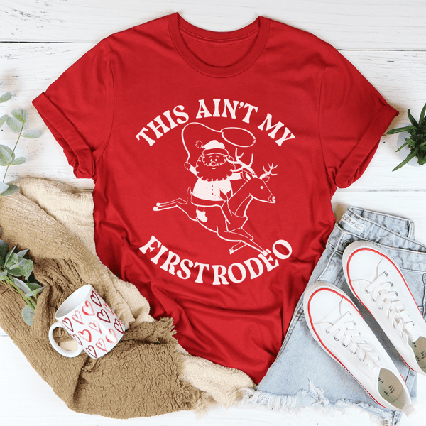 This Ain't My First Rodeo Santa Tee