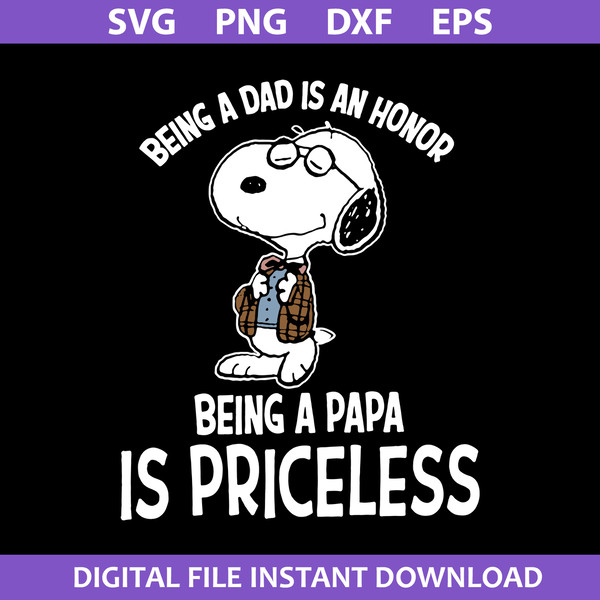 1-Being-A-Dad-Is-An-Honor-Being-A-Papa-Is-Proceless-Svg,-Father's-Day-Svg,-Png-Dxf-Eps-Digital-File.jpeg