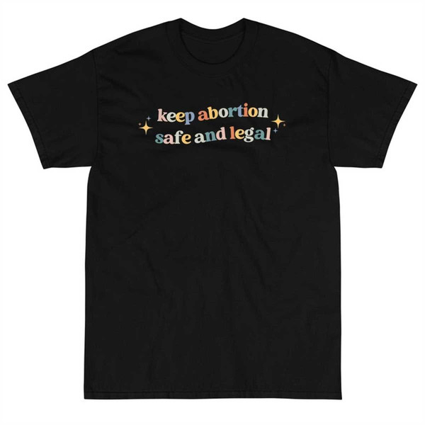 MR-1442023113746-keep-abortion-safe-and-legal-shirt-feminist-t-shirt-pro-black.jpg