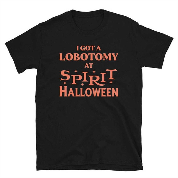 MR-174202311506-i-got-a-lobotomy-at-spirit-halloween-t-shirt-black.jpg