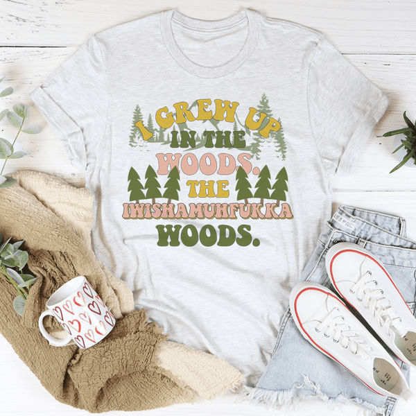 I Grew Up In The Woods Tee