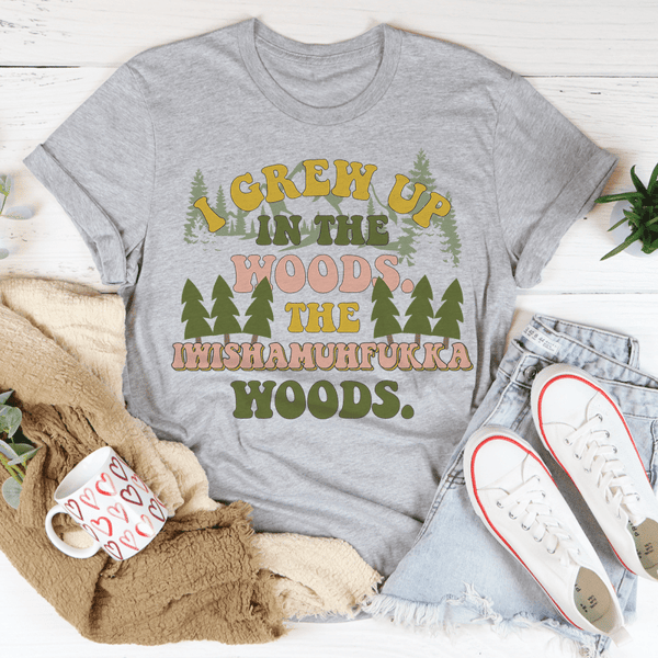 I Grew Up In The Woods Tee