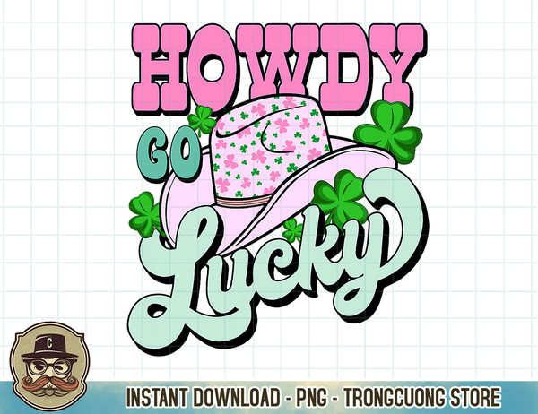 Howdy Go Lucky Cowboy Western Irish Shamrock St Patricks Day T-Shirt copy.jpg
