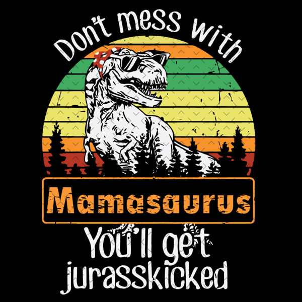 Dont-Mess-With-Mamasaurus-Svg-TD270321HT4.jpg