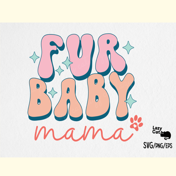 Fur Baby Mama , Dog Quote SVG PNG.png