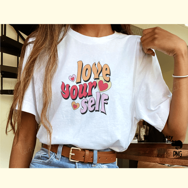 Love Your Self PNG Sublimation_ 1.png