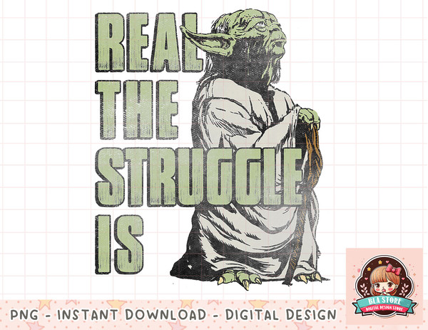 Star Wars Yoda Real The Struggle Is Graphic T-Shirt T-Shirt copy.jpg