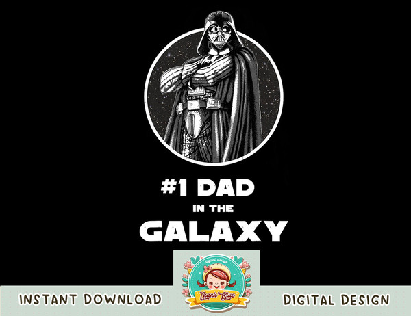 Star Wars Father's Day Darth Vader 1 Dad In The Galaxy T-Shirt copy.jpg