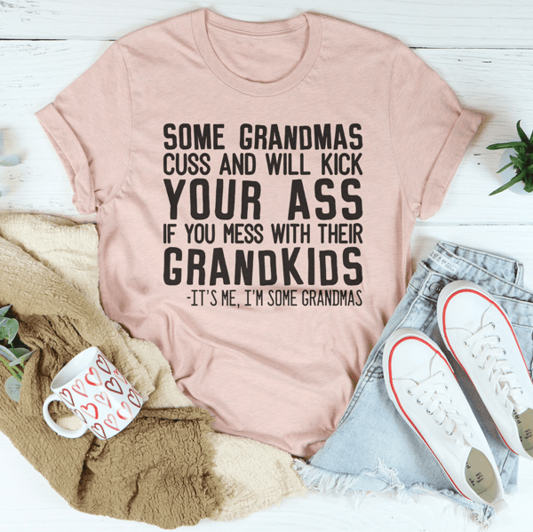 Some Grandmas Cuss Tee