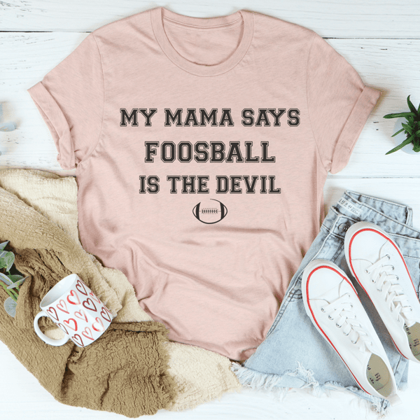 My Mama Says Foosball Is The Devil