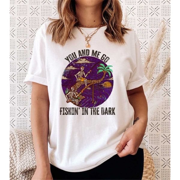 You and Me Go Fishing in the Dark Tshirt, Fishing in the Dark Shirt, Nitty  Gritty Band Shirt, Vintage Tshirt, Country Mu
