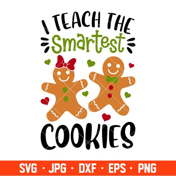 I Teach The Smartest Cookies Svg, Christmas Teacher Svg, Mer - Inspire  Uplift