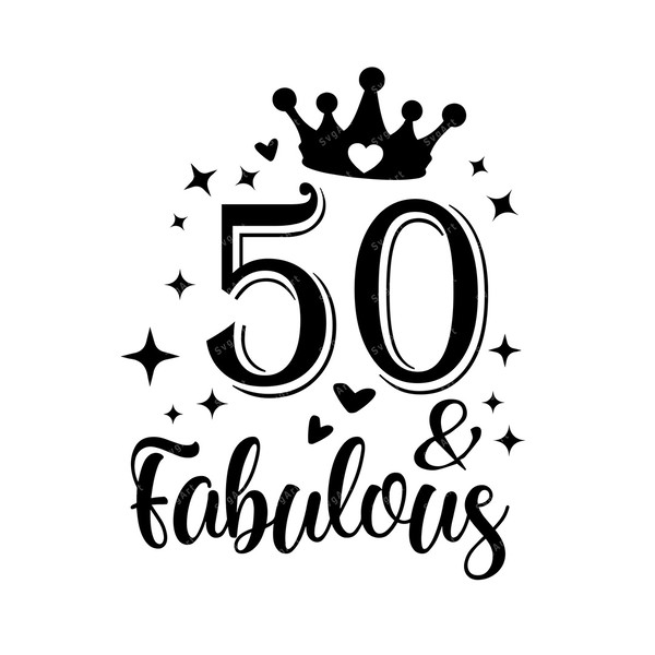 50 & Fabulous SVG, PNG, PDF, 50th Birthday Svg - Inspire Uplift
