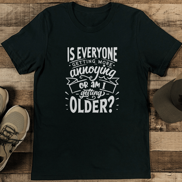 Is Everyone Getting More Annoying Tee - L Olive | Sentinel Threads