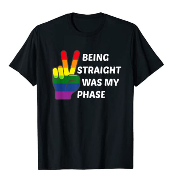 Being Straight Was My Phase LGBT Pride Gift T-Shirt.jpg
