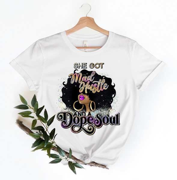 Afro She Got Mad Hustle And A Dope Soul T-Shirt, Girl Boss, Boss Babe, Mom Boss, Dope Soul, Mom Hustle Shirt, Girl Boss Shirt - 1.jpg