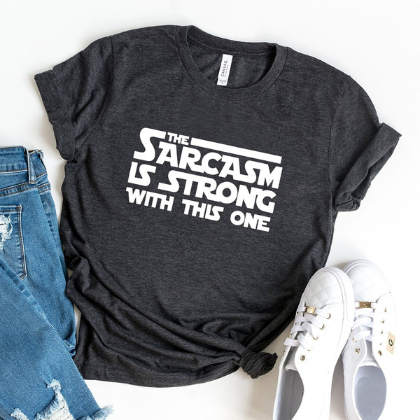 The Sarcasm Is Strong With This One Star Wars Fans Hilarious Great Gift Idea Lightsaber Attitude Comeback Master Jedi Men's T-Shirt - 1.jpg