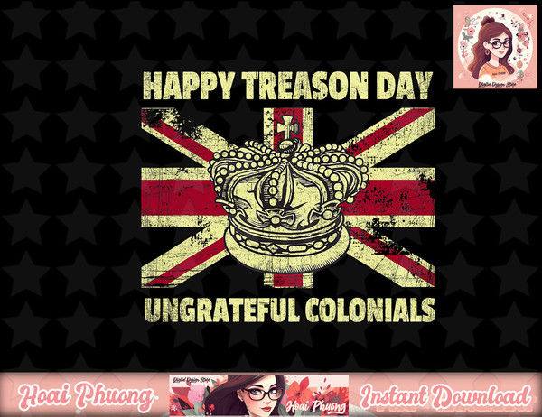 Happy Treason Day Ungrateful Colonials British Flag Britain png, instant download.jpg