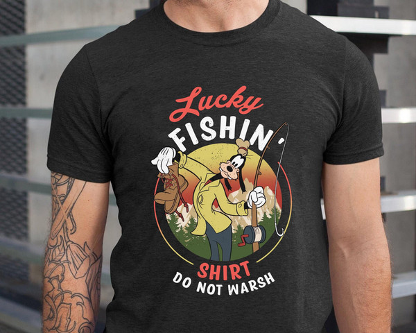 Disney Goofy Lucky Fishing Shirt Do Not Wash Sh - Inspire Uplift