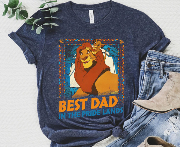 Retro Simba Mufasa Best Dad In The Pride Lands Shirt  The Lion King Dad Shirt  Father and Son  Father's Day Gift  Disney Dad Shirt - 5.jpg