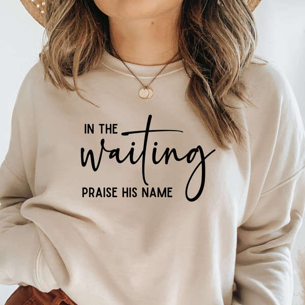 In The Waiting Praise His Name SVG Png Pdf, Inspirational Quotes, God is Working Svg, Christian Svg, Faith Inspired Png, Self Care Svg - 5.jpg
