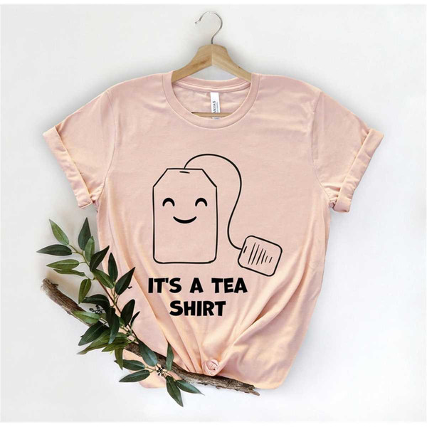 MR-1262023154032-its-a-tea-shirt-tea-shirt-tea-lover-tea-lover-gift-image-1.jpg