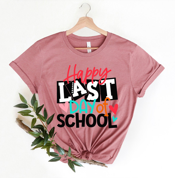Happy Last Day Of School Shirt  Last Day Of The School Shirt, Summer Holiday Shirt, End Of the School Year Shirt, Classmates Matching Shirt - 2.jpg