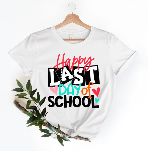 Happy Last Day Of School Shirt  Last Day Of The School Shirt, Summer Holiday Shirt, End Of the School Year Shirt, Classmates Matching Shirt - 3.jpg
