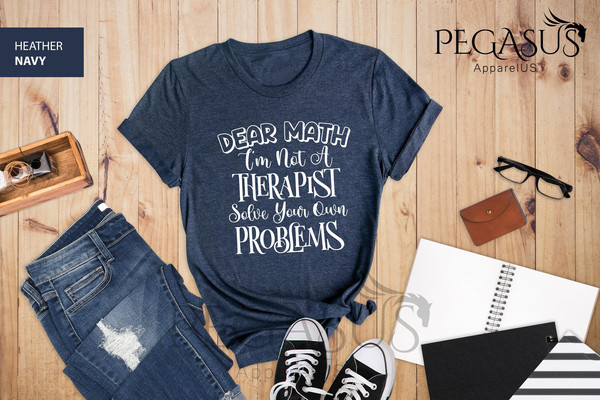Dear Math, I'm Not A Therapist Solve Your Own Problems T-shirt, Math Funny Saying Shirt, Funny Math Student Shirt, Math Teacher Shirt - 1.jpg