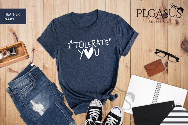 I Tolerate You Shirt, Tolerate Shirt, Always Tolerate Shirt, Funny Saying Shirt, Sassy Love Womens Shirt, Sarcastic Shirt, Gift For Wife - 1.jpg