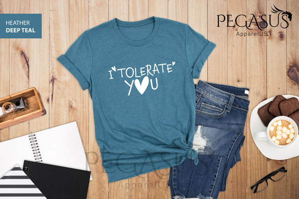 I Tolerate You Shirt, Tolerate Shirt, Always Tolerate Shirt, Funny Saying Shirt, Sassy Love Womens Shirt, Sarcastic Shirt, Gift For Wife - 5.jpg