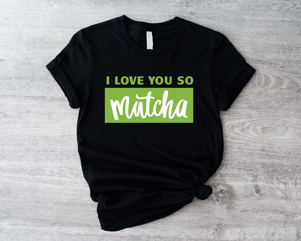 I Love You so Matcha Matcha Lover Gift Matcha Green Tea -  in