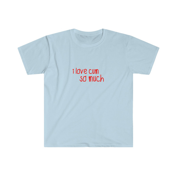 Funny Meme TShirt, I Love Cum So Much Joke Tee, Gift Shirt - 1.jpg