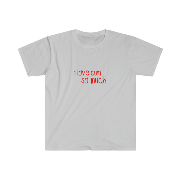 Funny Meme TShirt, I Love Cum So Much Joke Tee, Gift Shirt - 3.jpg