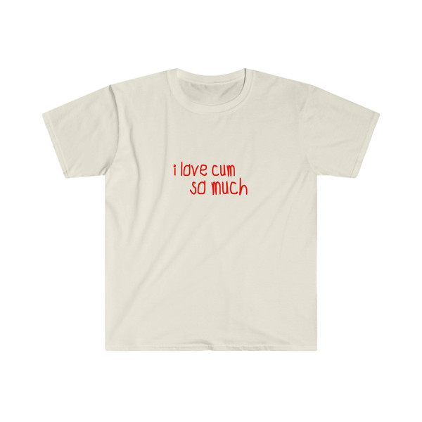 Funny Meme TShirt, I Love Cum So Much Joke Tee, Gift Shirt - 4.jpg