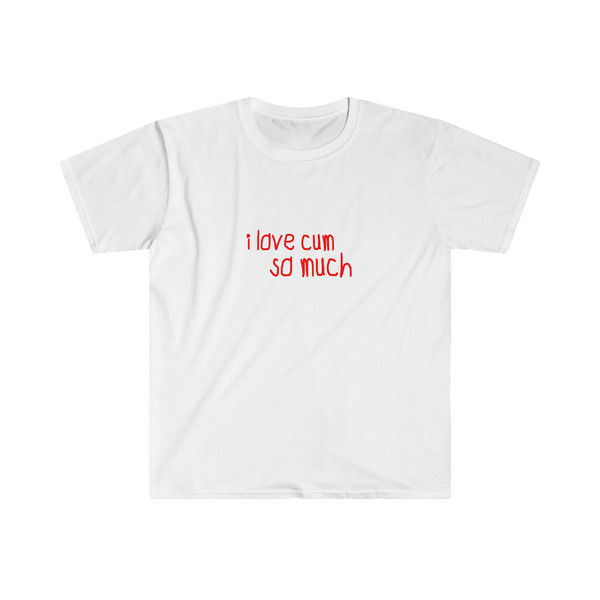 Funny Meme TShirt, I Love Cum So Much Joke Tee, Gift Shirt - 5.jpg