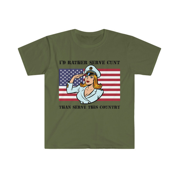 I'd Rather Serve Cunt Than Serve This Country Funny Political Satire Meme Tee Shirt - 2.jpg