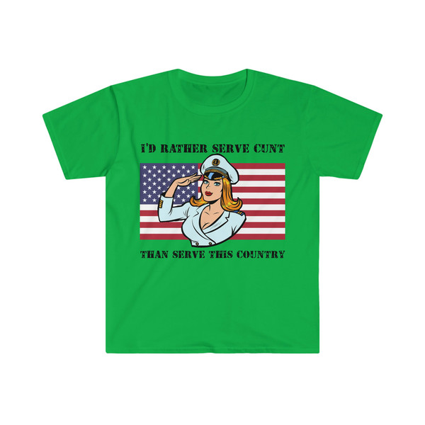 I'd Rather Serve Cunt Than Serve This Country Funny Political Satire Meme Tee Shirt - 4.jpg