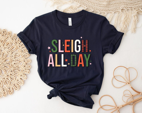 Sleigh All Day T Shirt, Women's Christmas Top, Festive Holiday Top, Christmas Sayings, T-Shirt for Women, Holiday Top, Cute Tee - 1.jpg